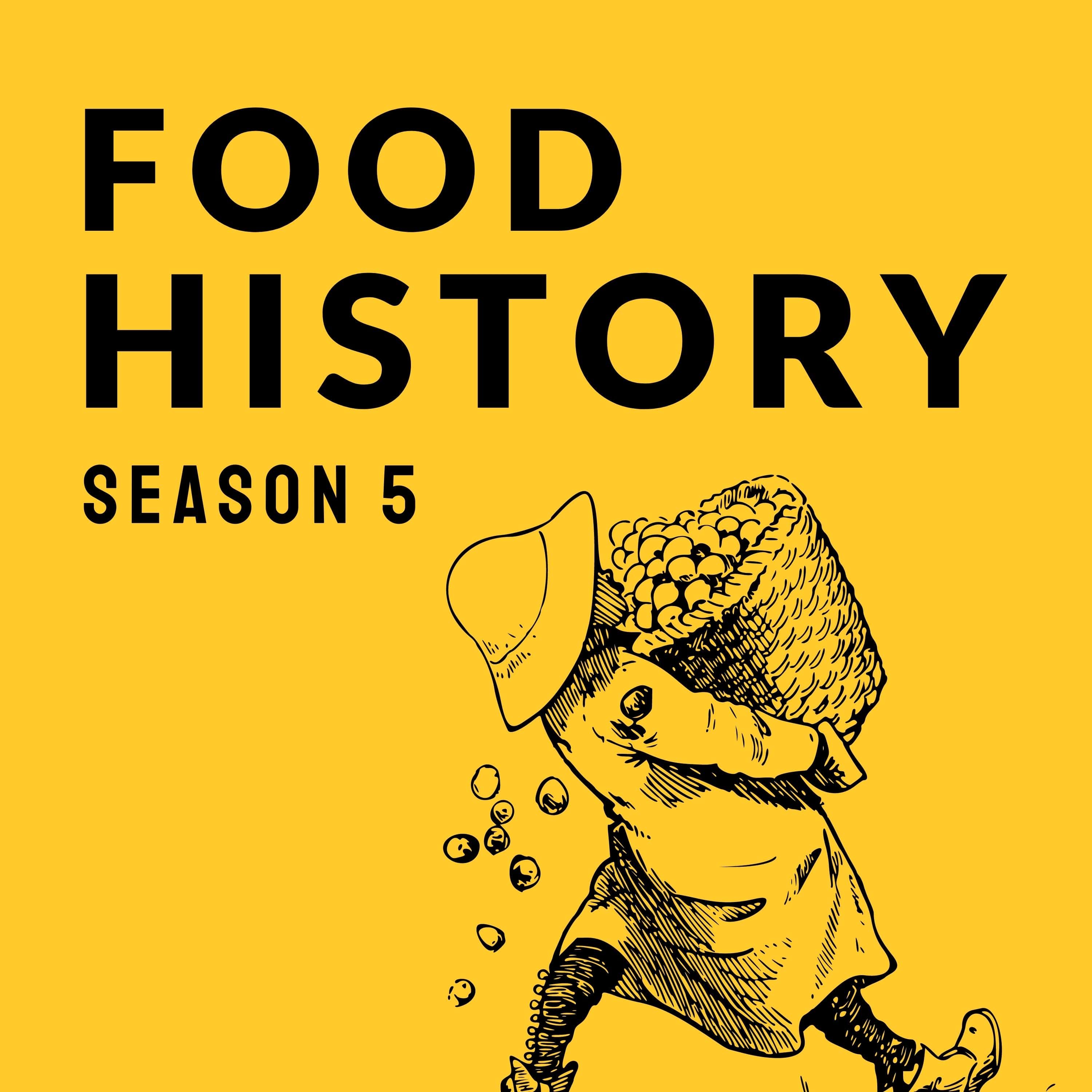 food history podcast, lessons from food history podcast, history of food podcast, future of food podcast