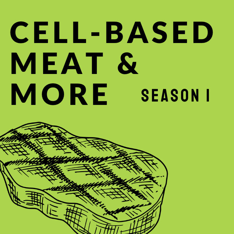 cell-based meat podcast, cultured meat podcast, cellular agriculture podcast, clean meat podcast